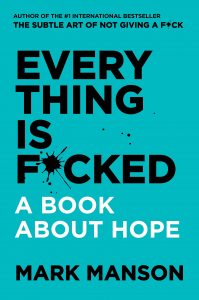 Everything is Fcked - A Book About Hope